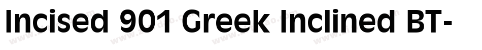 Incised 901 Greek Inclined BT字体转换
